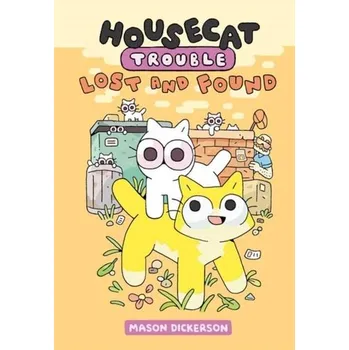 Housecat Trouble: Lost and Found - Dickerson, Mason