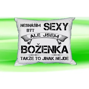 Dekorativní polštářek Polštář se jménem BOŽENKA Bilý (polštářek nesnáším být sexy ale jsem ???)