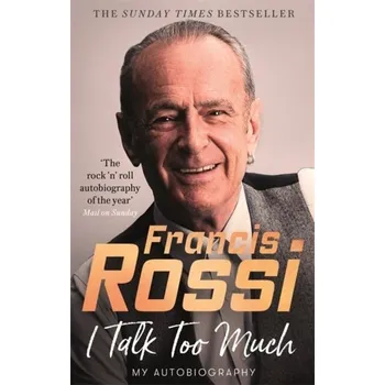Literární biografie I Talk Too Much - Francis Rossi [EN] (2020, Taschenbuch, Little, Brown Book Group)