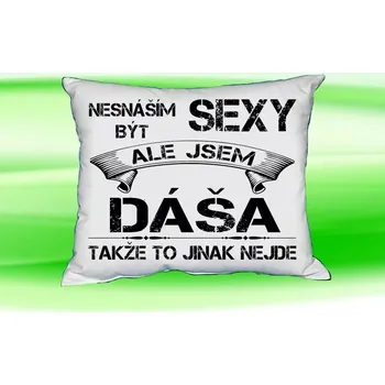 Dekorativní polštářek Polštář se jménem DÁŠA Bilý (polštářek nesnáším být sexy ale jsem ???)