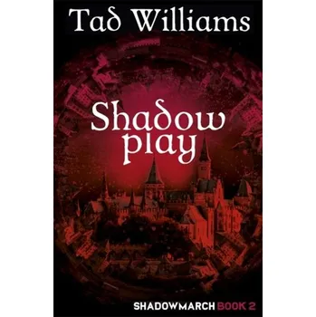 Shadowplay - Tad Williams