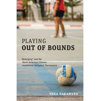 Playing Out of Bounds - Nakamura, Yuka [EN] (2019, Vázaná, University of Toronto Press)