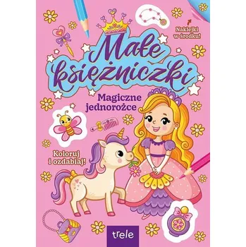 První čtění Magiczne jednorożce. Małe księżniczki - opracowanie zbiorowe