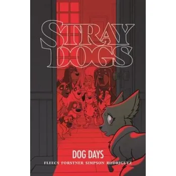 Kniha Stray Dogs: Dog Days - Fleecs, Tony