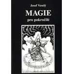 Magie pro pokročilé - Josef Veselý…