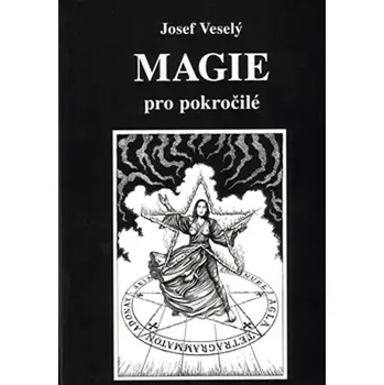 Magie pro pokročilé - Josef Veselý (2004, pevná)