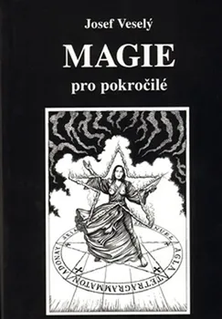 Magie pro pokročilé - Josef Veselý (2004, pevná)