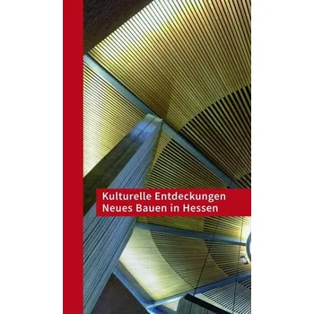 Cestování Kulturelle Entdeckungen Neues Bauen in Hessen - Hessen Thüringen, Sparkassen - Kulturstiftung
