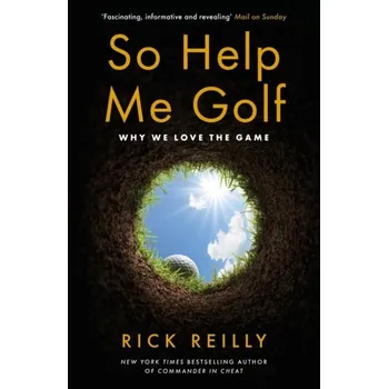 So Help Me Golf - Reilly, Rick [EN] (2023, Taschenbuch, Headline Publishing Group)