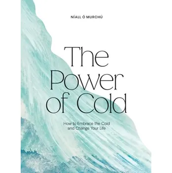 Osobní rozvoj The Power of Cold - O Murchu, Niall