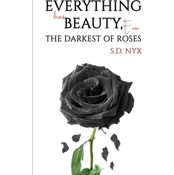 Populárně naučná literatura pro dospělé Everything Has Beauty, Even the Darkest of Roses - Nyx, Robyn