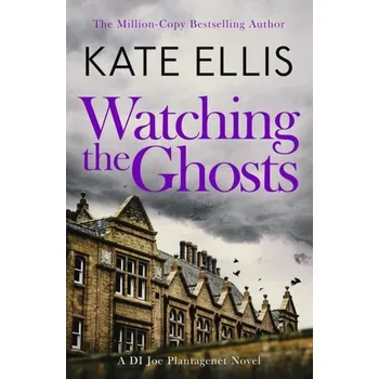 Watching the Ghosts - Ellis, Kate