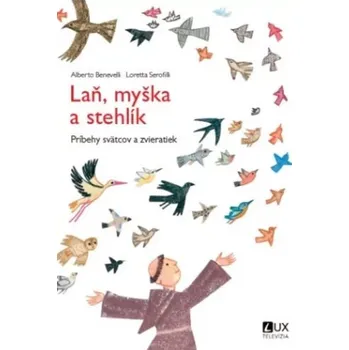 Laň, myška a stehlík - Alberto Beneveli, Loretta Serofilli