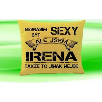 Dekorativní polštářek Polštář se jménem IRENA Béžový (polštářek nesnáším být sexy ale jsem ???)