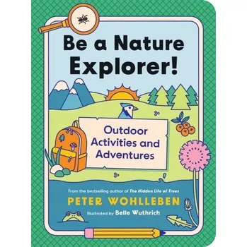 Be a Nature Explorer! - Wohlleben Peter