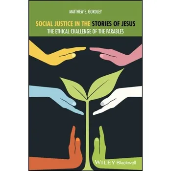 Kniha Social Justice in the Stories of Jesus - Gordley, Matthew E