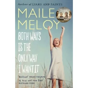 Kniha Both Ways Is the Only Way I Want It - Meloy, Maile [EN] (2010, Brožovaná, Canongate Books Ltd)