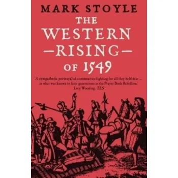 Cestování The Western Rising of 1549 - Stoyle, Mark