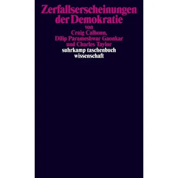 Zerfallserscheinungen der Demokratie - Wallerstein Immanuel, Collins Randall, Mann Michael, Derluguian Georgi, Calhoun Craig