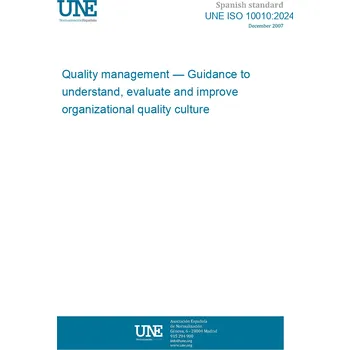 UNE ISO 10010:2024 Quality management — Guidance to understand, evaluate and improve organizational quality culture Španělsky Tisk