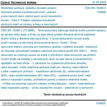 ČSN EN 15269-3 - Rozšířená aplikace výsledků zkoušek požární odolnosti a/nebo kouřotěsnosti dveří, uzávěrů a otevíravých oken včetně jejich prvků stavebního kování - Část 3: Požární odolnost dřevěných otočných dveří se závěsy a čepy a otevíravých dřevěnýc