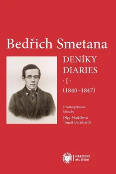 Literární biografie Bedřich Smetana: Deníky/Diaries I (1840-1847) - Tomáš Bernhard, Olga Mojžíšková (2023, pevná)
