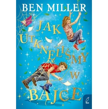 Jak utknęliśmy w bajce - Miller, Ben