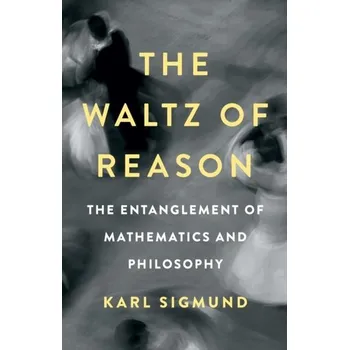 Matematika The Waltz of Reason - Sigmund, Karl