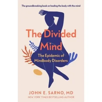 The Divided Mind - Sarno, John E.