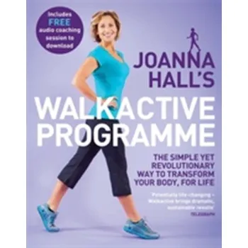 Joanna Hall's Walkactive Programme - Hall, Joanna; Atkins, Lucy