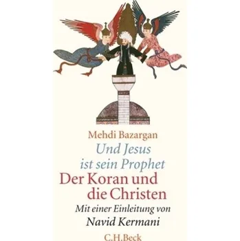 Und Jesus ist sein Prophet - Bazargan, Mehdi