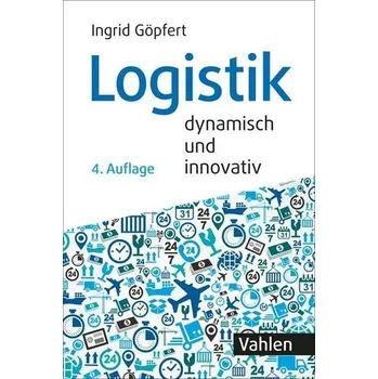 Logistik - dynamisch und innovativ - Göpfert, Ingrid