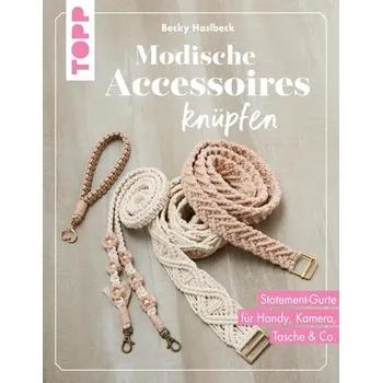 Modische Accessoires knüpfen - Haslbeck, Rebecca