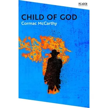 Beletrie pro dospělé Child of God - Cormac McCarthy [EN] (2024, Brožovaná, Pan Macmillan)