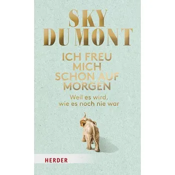 Ich freu mich schon auf morgen - Du Mont, Sky