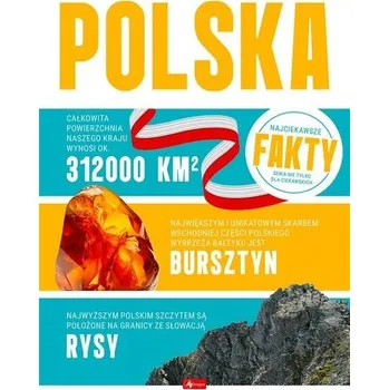 Polska. Najciekawsze Fakty - praca zbiorowa