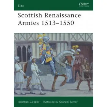 Scottish Renaissance Army 1513-1550 – Jonathan Cooper (EN)