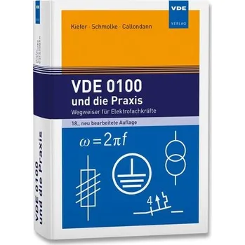 VDE 0100 und die Praxis - Kiefer, Gerhard [DE] (2024, Firma, Vde Verlag GmbH)