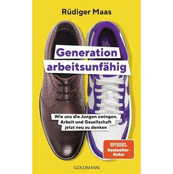 Generation arbeitsunfähig - Maaß, Rüdiger