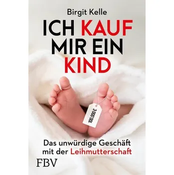 Ich kauf mir ein Kind - Kelle, Birgit