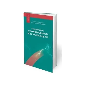 Postępowanie w nowotworowym bólu przebijającym - Agnieszka Sękowska, Małgorzata Malec-Milewska
