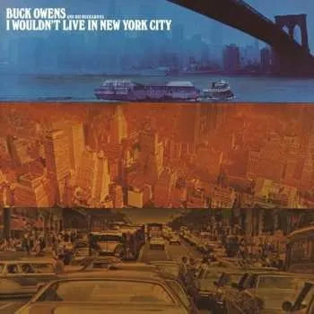 Zahraniční hudba CD Buck Owens And His Buckaroos: I Wouldn't Live In New York City 2021