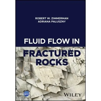 Fluid Flow in Fractured Rocks - Zimmerman, Diane P.; Roussin, Jim; Garmston, Robert John