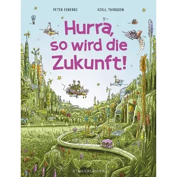 Hurra, so wird die Zukunft! - Ekberg, Peter