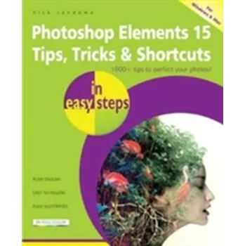 Photoshop Elements 15 Tips Tricks & Shortcuts in Easy Steps - NICK VANDOME