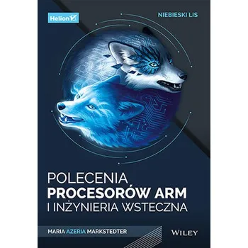 Technika Niebieski lis. Polecenia procesorów Arm i inżynieria wsteczna - Maria Markstedter