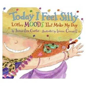 Beletrie pro dospělé Today I Feel Silly, and Other Moods That Make My Day - Curtis, Jamie Lee; Cornell, Laura