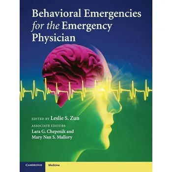 Behavioral Emergencies for the Emergency Physician - Chepenik, Lara G.