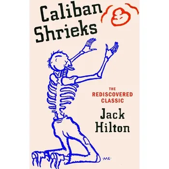 Caliban Shrieks - Hilton, Jack