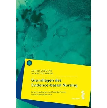 Grundlagen des Evidence-based Nursing - Sobczak, Astrid